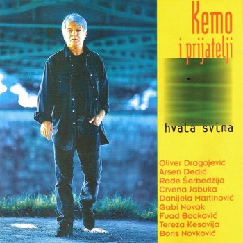 Исполнитель Kemal Monteno, альбом Hvala Svima