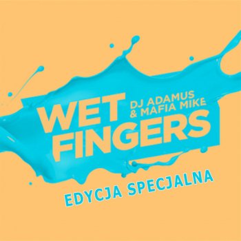 Wet Fingers I Want Change - Club Edit