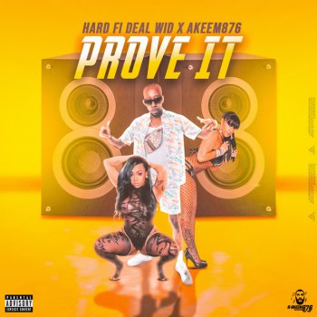 Hard Fi Deal Wid feat. Akeem876 Prove It