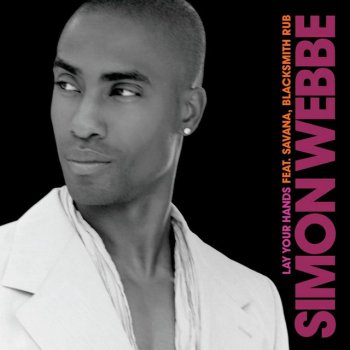 Simon Webbe Lay Your Hands (Feat Savana Blacksmith Rub)