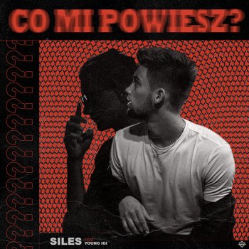 Siles feat. Young Igi Co Mi Powiesz?