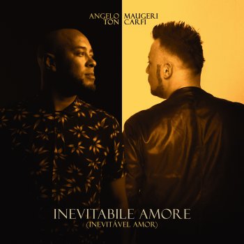 Angelo Maugeri feat. Ton Carfi Inevitabile Amore (Inevitável Amor)
