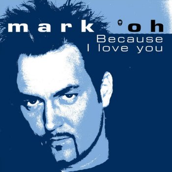 Mark’Oh meets Digital Rockers Because I Love You (clubversion)