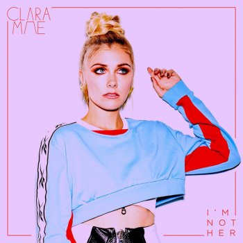 Clara Mae I'm Not Her