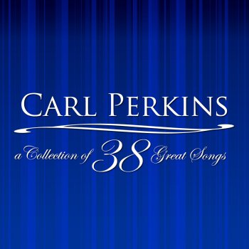 Carl Perkins Sundays Are the Sun Days for My Lord