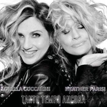 Heather Parisi feat. Lorella Cuccarini Tanto tempo ancora