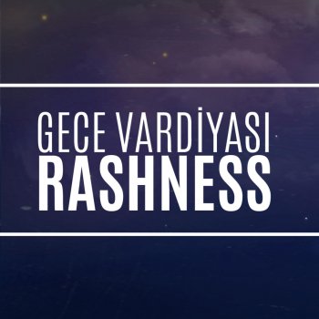 Rashness Gece Vardiyası