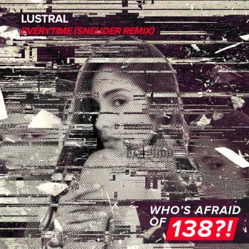 Lustral Everytime (Sneijder Remix)