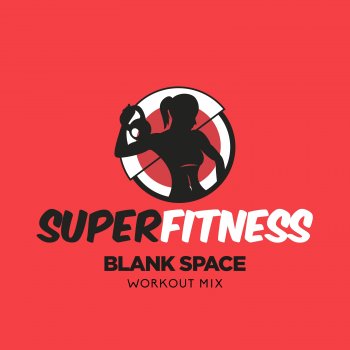 SuperFitness Blank Space (Instrumental Workout Mix 130 bpm)