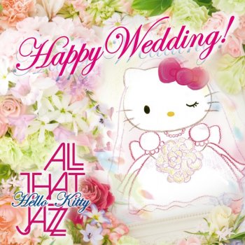 All That Jazz 結婚行進曲~しあわせのリズム