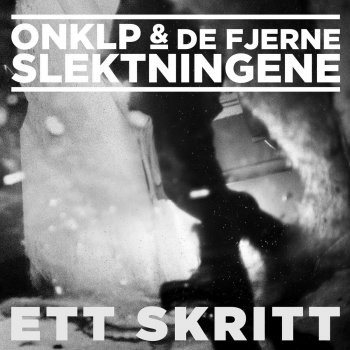 OnklP & De Fjerne Slektningene Ett Skritt