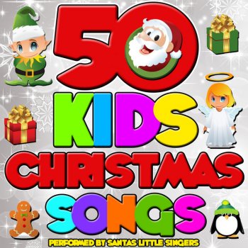 Исполнитель Santa's Little Singers, альбом 50 Kid's Christmas Songs