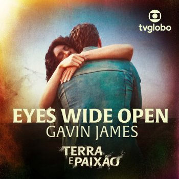 Gavin James Eyes Wide Open (From TV Series “Terra E Paixão”)