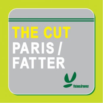 Исполнитель the CUT, альбом Paris / Fatter