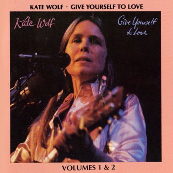 Kate Wolf These Time We're Living In - Live Version