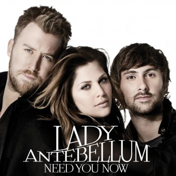 Lady Antebellum Need You Now