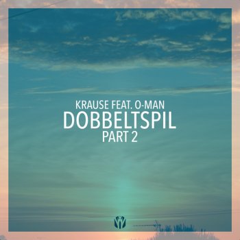Krause feat. O-Man Dobbeltspil, Part 2