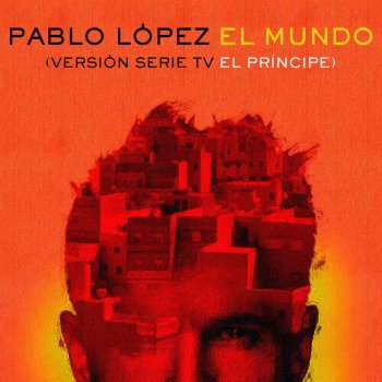 Pablo López El Mundo (Versión Serie TV El Príncipe)