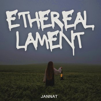 Jannat Ethereal Lament