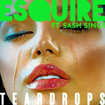 Esquire Teardrops (feat. Sash Sings)