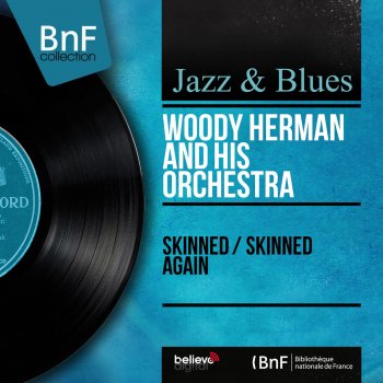 Woody Herman & His Orchestra Skinned Again