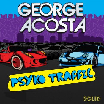 George Acosta Psyko Traffic (Skymate Remix)