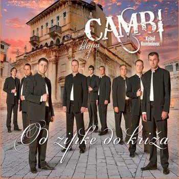 Klapa Cambi feat. Bosutski bećari Sad Kada Došla Si