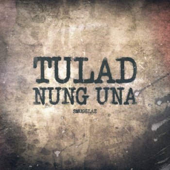 Smugglaz Tulad nung Una