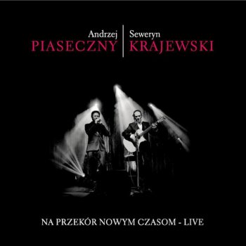 Andrzej Piaseczny Na Przekór Nowym Czasom (Live)