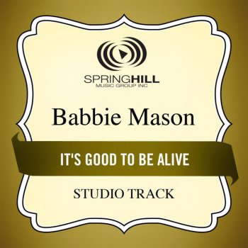 Babbie Mason It's Good to Be Alive - Low Key Performance Track Without Background Vocals