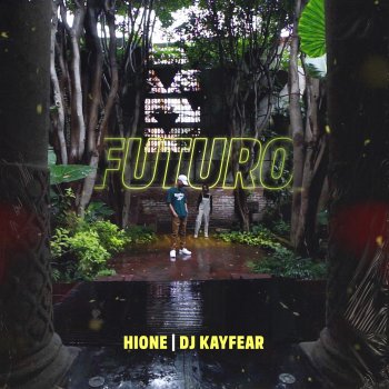 Hione feat. Dj Kay Fear Futuro
