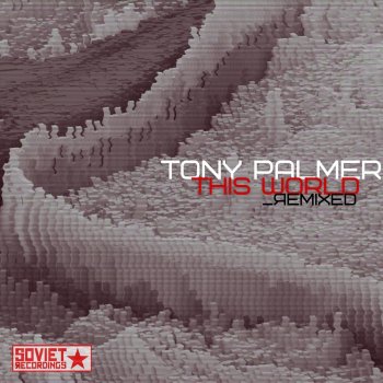 Исполнитель Tony Palmer, альбом This World Remixed