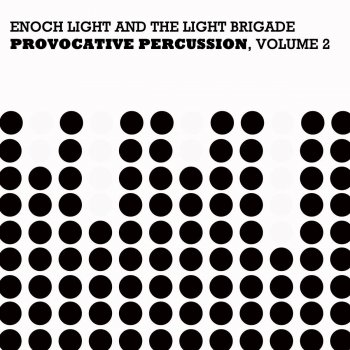 Исполнитель Enoch Light & The Light Brigade, альбом Provocative Percussion, Volume 2