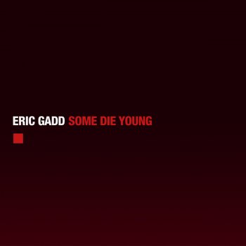 Eric Gadd Some Die Young