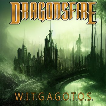Исполнитель Dragonsfire, альбом W.I.T.G.A.G.O.T.O.S.