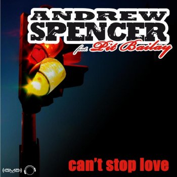 Andrew Spencer feat. Pit Bailay Can't Stop Love (Club Mix)