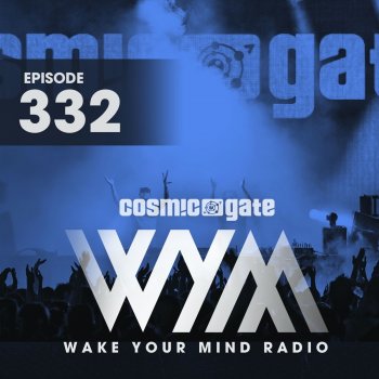 Cosmic Gate Wake Your Mind Intro (WYM332)