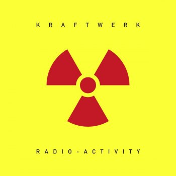 Kraftwerk Radioactivity - 2009 Remaster