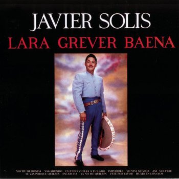 Javier Solis Vete Por Favor