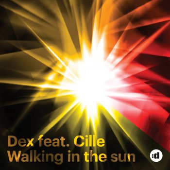 Dex feat. Cille Walking In The Sun (Extended)