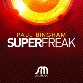 Paul Bingham Superfreak (Tony Puccio Mix)