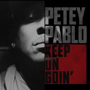 Petey Pablo Keep on Goin' (Remix)