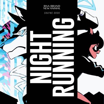 Shayne Orok NIGHT RUNNING (From "BNA: Brand New Animal")