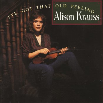 Alison Krauss Tonight I'll Be Lonely Too