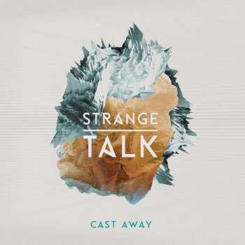 Strange Talk Cast Away