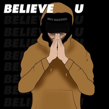 Ben Maxwell Believe U