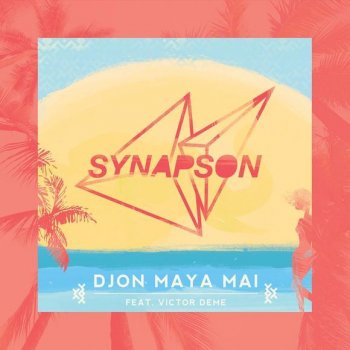 Synapson feat. Victor Démé Djon Maya Maï (Extended) [feat. Victor Démé]