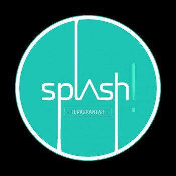 Splash Lepaskanlah