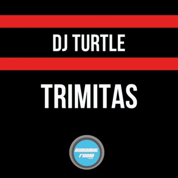 DJ Turtle Trimitas (Radio Edit)