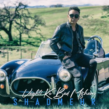 Shadmehr Aghili Vaghti Ke Bad Misham